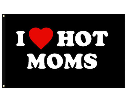 I Love Hot Moms Flag